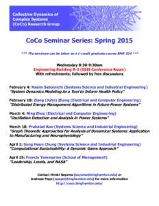 CoCo Seminar Series: Spring 2015 *** The seminars can be taken as a 1-credit graduate course BME-524 *** Wednesday 8:30-9:30am Engineering Building R-3 (SSIE Conference Room) With refreshments; followed by free discussio