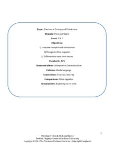 Topic: Tourism in Turkey and Uzbekistan Domain: Time and Space Level: ILR 2 Objectives: 1) Interpret complicated information 2) Recognize false cognates