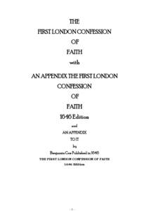 THE FIRST LONDON CONFESSION OF FAITH with AN APPENDIX THE FIRST LONDON