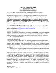 CUYAHOGA COMMUNITY COLLEGE BCI GUIDELINES FOR OCCUPATIONAL THERAPY ASSISTANT Please note: **This program does allow for conditional/provisional acceptance. **Conditional/provisional acceptance is defined as allowing a st