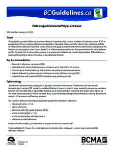 Follow-up of Colorectal Polyps or Cancer Effective Date: January 16, 2013 Scope This guideline provides follow-up recommendations for patients after curative resection of colorectal cancer (CRC) or polypectomy. These rec