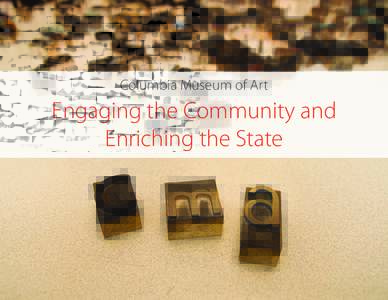 Columbia Museum of Art  Engaging the Community and Enriching the State  Mission