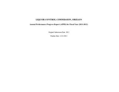 LIQUOR CONTROL COMMISSION, OREGON Annual Performance Progress Report (APPR) for Fiscal Year[removed]Original Submission Date: 2012 Finalize Date: [removed]