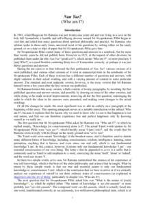 Nan Yar? (Who am I?) Introduction In 1901, when Bhagavan Sri Ramana was just twenty-one years old and was living in a cave on the holy hill Arunachala, a humble and self-effacing devotee named Sri Sivaprakasam Pillai beg