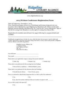 www.ridgelineliterary.orgWriters Conference Registration Form Date of Conference: November 2, 2013 Time: Social hour begins at 8:00 a.m. Workshops and lectures being at 9:00 a.m. Location: Grove Enterprises, 7540 