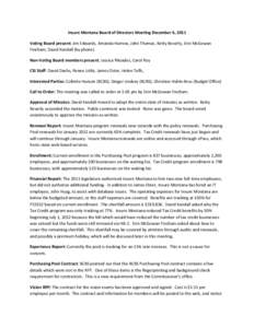 Insure Montana Board of Directors Meeting December 6, 2011 Voting Board present: Jim Edwards, Amanda Harrow, John Thomas, Betty Beverly, Erin McGowan Fincham, David Kendall (by phone) Non-Voting Board members present: Je
