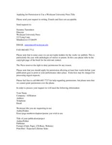 Applying for Permission to Use a Wesleyan University Press Title Please send your request in writing. Emails and faxes are acceptable. Send requests to: Suzanna Tamminen Director Wesleyan University Press