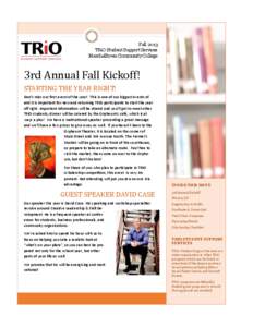 Fall 2013 TRiO Student Support Services Marshalltown Community College 3rd	
  Annual	
  Fall	
  Kickoff! STARTING	
  THE	
  YEAR	
  RIGHT!