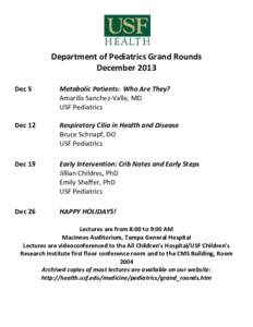 Department of Pediatrics Grand Rounds December 2013 Dec 5 Metabolic Patients: Who Are They? Amarilis Sanchez-Valle, MD