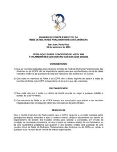 REUNIÃO DO COMITÊ EXECUTIVO DA REDE DE MULHERES PARLAMENTARES DAS AMÉRICAS San Juan, Porto Rico 24 de setembro de[removed]RESOLUÇÃO SOBRE CONCESSÃO DE VISTO AOS