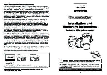 Davey® Repair or Replacement Guarantee In the unlikely event in Australia or New Zealand that this Davey product develops any malfunction within three years of the date of original purchase due to faulty materials or ma