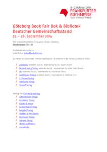 Göteborg Book Fair Bok & Bibliotek Deutscher Gemeinschaftsstand 25.– 28. September 2014 The Swedish Exhibition & Congress Centre, Göteborg Standnummer: C01: 32