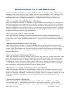 Reference Document #8: CTE Career Ready Practices Career Ready Practices describe the career-ready skills that educators should seek to develop in their students. These practices are not exclusive to a Career Pathway, pr