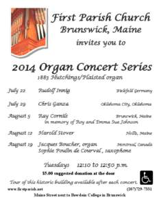 First Parish Church Brunswick, Maine invites you to 2014 Organ Concert Series 1883 Hutchings/Plaisted organ