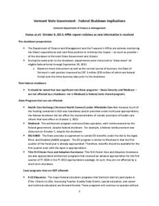 Vermont State Government - Federal Shutdown Implications Vermont Department of Finance & Management Status as of: October 8, 2013, 4PM; expect revisions as new information is received Pre-shutdown preparations: •