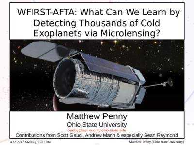 WFIRST-AFTA: What Can We Learn by Detecting Thousands of Cold Exoplanets via Microlensing? Matthew Penny Ohio State University