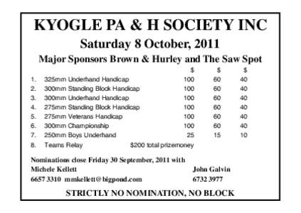 KYOGLE PA & H SOCIETY INC Saturday 8 October, 2011 Major Sponsors Brown & Hurley and The Saw Spot 1.	 2.