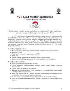 V2V Lead Mentor Application Veterans Resource Center Before you are a leader, success is all about growing yourself. When you become a leader, success is all about growing others—Jack Welch A V2V Lead Mentor’s primar