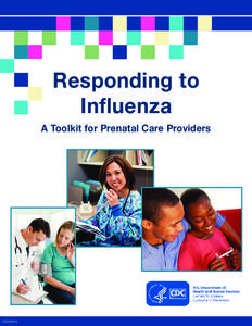 Responding to Influenza A Toolkit for Prenatal Care Providers Table of Contents Responding to Influenza: