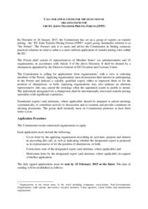 CALL FOR APPLICATIONS FOR THE SELECTION OF ORGANISATIONS FOR THE EU JOINT TRANSFER PRICING FORUM (JTPF) By Decision of 26 January 2015, the Commission has set up a group of experts on transfer pricing - the 