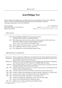 R E´ S U M E´ 1  Jean-Philippe Vert Professor, Department of Mathematics and Applications, Ecole normale sup´erieure, 45 rue d’Ulm, 75005 Paris Director, Centre for Computational Biology, Mines ParisTech, 60 bd Sain