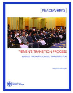 [ PEACEW  RKS [ YEMEN’S TRANSITION PROCESS between fragmentation and transformation