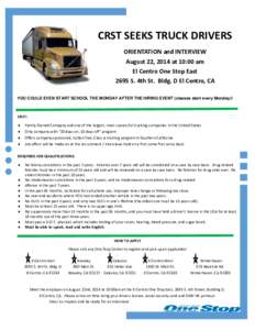 CRST SEEKS TRUCK DRIVERS ORIENTATION and INTERVIEW August 22, 2014 at 10:00 am El Centro One Stop East 2695 S. 4th St. Bldg. D El Centro, CA YOU COULD EVEN START SCHOOL THE MONDAY AFTER THE HIRING EVENT (classes start ev