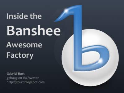 Inside the  Banshee Awesome Factory Gabriel Burt