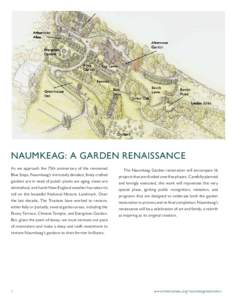NAUMKEAG: A GARDEN RENAISSANCE As we approach the 75th anniversary of the renowned Blue Steps, Naumkeag’s intricately detailed, finely crafted gardens are in need of polish: plants are aging, views are diminished, and 