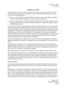 Policy No[removed]Personnel FAMILY LEAVE Every employee of the district who has worked for the district at least one year and for at least 1,250 hours in the preceding year is entitled to twelve (12) workweeks of family le