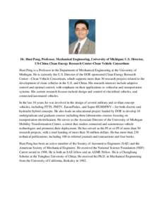 Dr. Huei Peng, Professor, Mechanical Engineering, University of Michigan; U.S. Director, US-China Clean Energy Research Center-Clean Vehicle Consortium Huei Peng is a Professor in the Department of Mechanical Engineering