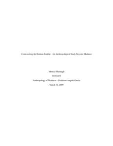    Constructing the Haitian Zombie: An Anthropological Study Beyond Madness Monica Murtaugh
