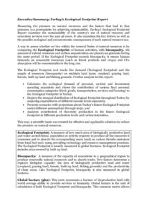 Executive Summary: Turkey’s Ecological Footprint Report Measuring the pressure on natural resources and the factors that lead to that pressure, is a prerequisite for achieving sustainability. Turkey’s Ecological Foot