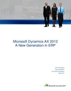 Microsoft Dynamics AX 2012 A New Generation in ERP Mike Ehrenberg Technical Fellow Microsoft Corporation