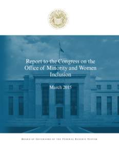 Report to the Congress on the Office of Minority and Women Inclusion MarchBOARD OF GOVERNORS OF THE FEDERAL RESERVE SYSTEM