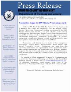 Department of Planning and Zoning FOR IMMEDIATE RELEASE: March 23, 2009 Media Contact: Robert B. Thomas, Jr. at[removed]or[removed]Nominations Sought for 2009 Historic Preservation Awards (Bel Air, MD- March 23