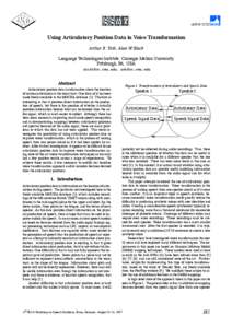 Using Articulatory Position Data in Voice Transformation Arthur R. Toth, Alan W Black Language Technologies Institute, Carnegie Mellon University, Pittsburgh, PA, USA [removed], [removed]