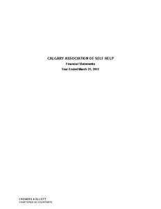 CALGARY ASSOCIATION OF SELF HELP Financial Statements Year Ended March 31, 2011 CREMERS & ELLIOTT CHARTERED ACCOUNTANTS