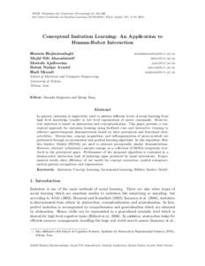 JMLR: Workshop and Conference Proceedings 13: [removed]2nd Asian Conference on Machine Learning (ACML2010), Tokyo, Japan, Nov. 8–10, 2010. Conceptual Imitation Learning: An Application to Human-Robot Interaction Hossein