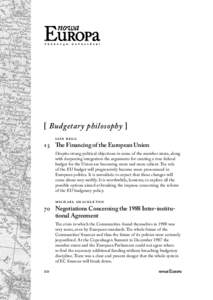 [ Budgetary philosophy ]     The Financing of the European Union Despite strong political objections in some of the member states, along with deepening integration the arguments for creating