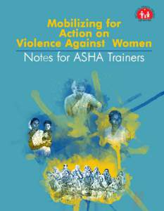 Mobilizing for Action on Violence Against Women Notes for ASHA Trainers