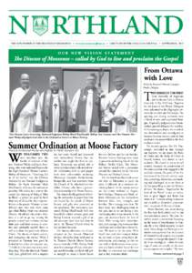northland The Newspaper of the Diocese of Moosonee • www.moosoneeanglican.ca • A Section of the Anglican Journal • SEPTEMBER, 2013 our new vision statement  The Diocese of Moosonee – called by God to live and pro