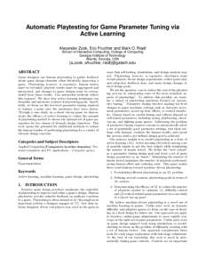 Automatic Playtesting for Game Parameter Tuning via Active Learning Alexander Zook, Eric Fruchter and Mark O. Riedl School of Interactive Computing, College of Computing Georgia Institute of Technology Atlanta, Georgia, 