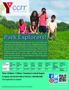 Park Explorers! The CCRR Park Explorers Club invites you to join them this summer for fun and adventure in your neighborhood parks. Club founders Lisa and Sarah, are sharing their passion for play and the outdoors in a f