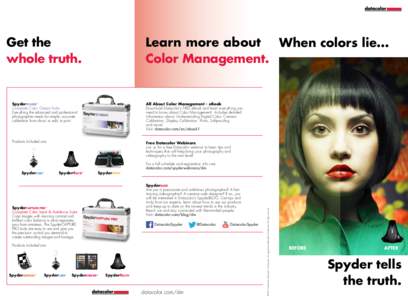Learn more about When colors lie... Color Management. SpyderSTUDIO™ Complete Color Output Suite