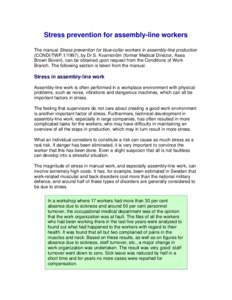 Stress prevention for assembly-line workers The manual Stress prevention for blue-collar workers in assembly-line production (CONDI/TWP[removed]), by Dr S. Kvarnström (former Medical Director, Asea Brown Boveri), can be o