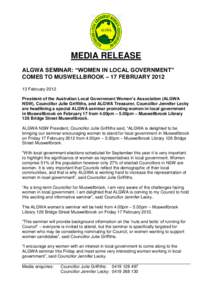 MEDIA RELEASE ALGWA SEMINAR: “WOMEN IN LOCAL GOVERNMENT” COMES TO MUSWELLBROOK – 17 FEBRUARYFebruary 2012 President of the Australian Local Government Women’s Association (ALGWA NSW), Councillor Julie Gr