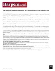 Q&A with Robert Nicholson of American M&A specialists International Wine Associates 27 Jan 2014 | By James Lawrence In 2013, vineyard acquisitions and mergers on the US West Coast were a key talking point for industry in