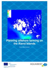 Planning offshore farming on the Åland Islands David Abrahamsson Finnish Game and Fisheries Research Institute, Helsinki 2014