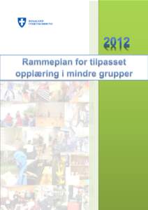 FORORD  Høsten 2010 startet opplæringsavdelingen i Rogaland fylkeskommune arbeidet med å lage en rammeplan for opplæring i mindre